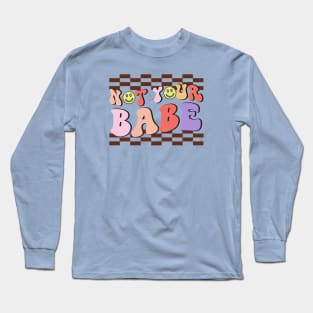 Not Your Babe Love Sucks Anti Love Long Sleeve T-Shirt